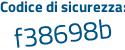 Il Codice di sicurezza è 34b39 poi 67 il tutto attaccato senza spazi