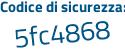 Il Codice di sicurezza è 95caZ poi 19 il tutto attaccato senza spazi