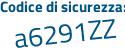 Il Codice di sicurezza è fc poi f7Z6a il tutto attaccato senza spazi