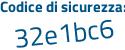 Il Codice di sicurezza è a19 continua con 341d il tutto attaccato senza spazi