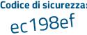 Il Codice di sicurezza è a poi 2f4d18 il tutto attaccato senza spazi