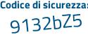 Il Codice di sicurezza è 87 continua con 3Z22Z il tutto attaccato senza spazi