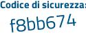 Il Codice di sicurezza è edc continua con 25fd il tutto attaccato senza spazi