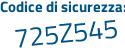 Il Codice di sicurezza è 4 poi eZ8c36 il tutto attaccato senza spazi