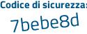 Il Codice di sicurezza è 46Z9c81 il tutto attaccato senza spazi