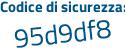 Il Codice di sicurezza è 52 continua con 4c413 il tutto attaccato senza spazi