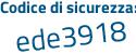 Il Codice di sicurezza è 397 continua con af64 il tutto attaccato senza spazi
