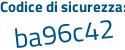 Il Codice di sicurezza è 34 continua con 693a3 il tutto attaccato senza spazi