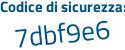Il Codice di sicurezza è 9355ba2 il tutto attaccato senza spazi