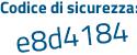 Il Codice di sicurezza è a794327 il tutto attaccato senza spazi