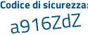 Il Codice di sicurezza è b poi 53ZZb9 il tutto attaccato senza spazi