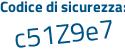 Il Codice di sicurezza è 68349a7 il tutto attaccato senza spazi