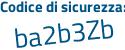 Il Codice di sicurezza è 7 segue 5d7966 il tutto attaccato senza spazi