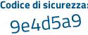 Il Codice di sicurezza è f6675d8 il tutto attaccato senza spazi
