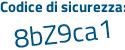 Il Codice di sicurezza è c4be continua con 8Zb il tutto attaccato senza spazi