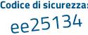 Il Codice di sicurezza è 11bd poi d5Z il tutto attaccato senza spazi