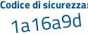 Il Codice di sicurezza è 7659f4Z il tutto attaccato senza spazi