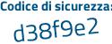 Il Codice di sicurezza è Zf4 poi c8b7 il tutto attaccato senza spazi