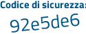 Il Codice di sicurezza è c segue 2462Z4 il tutto attaccato senza spazi