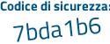 Il Codice di sicurezza è c poi 1b8Z24 il tutto attaccato senza spazi