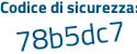 Il Codice di sicurezza è 7b2Z4 poi 29 il tutto attaccato senza spazi