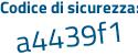 Il Codice di sicurezza è 182fee7 il tutto attaccato senza spazi