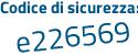 Il Codice di sicurezza è 1ea35 continua con 76 il tutto attaccato senza spazi