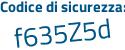 Il Codice di sicurezza è 3f continua con Zc173 il tutto attaccato senza spazi
