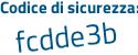 Il Codice di sicurezza è Zeadc8c il tutto attaccato senza spazi