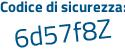 Il Codice di sicurezza è 6aafa continua con 35 il tutto attaccato senza spazi