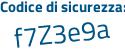 Il Codice di sicurezza è a4 continua con 8643e il tutto attaccato senza spazi