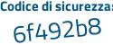 Il Codice di sicurezza è e6a poi 9Z86 il tutto attaccato senza spazi