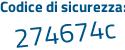Il Codice di sicurezza è 7 poi 26e1df il tutto attaccato senza spazi