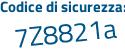 Il Codice di sicurezza è Z33 poi 7639 il tutto attaccato senza spazi