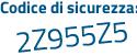Il Codice di sicurezza è 3718e7Z il tutto attaccato senza spazi
