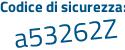 Il Codice di sicurezza è 8a continua con 44a8a il tutto attaccato senza spazi