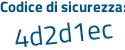 Il Codice di sicurezza è 5 continua con Z5db32 il tutto attaccato senza spazi