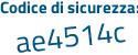 Il Codice di sicurezza è c848 poi e51 il tutto attaccato senza spazi
