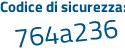 Il Codice di sicurezza è 8dd8ab5 il tutto attaccato senza spazi