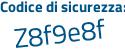 Il Codice di sicurezza è 44 segue a5b72 il tutto attaccato senza spazi