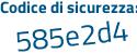 Il Codice di sicurezza è dfa poi 9d69 il tutto attaccato senza spazi