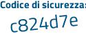 Il Codice di sicurezza è fac6 continua con 725 il tutto attaccato senza spazi