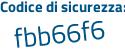 Il Codice di sicurezza è 41 segue e16d6 il tutto attaccato senza spazi