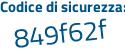 Il Codice di sicurezza è b6e3cc3 il tutto attaccato senza spazi