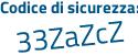 Il Codice di sicurezza è 3a9 segue ce79 il tutto attaccato senza spazi