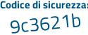 Il Codice di sicurezza è 1 continua con 2d1da5 il tutto attaccato senza spazi