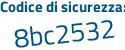 Il Codice di sicurezza è ad continua con 8b617 il tutto attaccato senza spazi