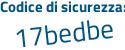 Il Codice di sicurezza è Zb2 segue 9acf il tutto attaccato senza spazi