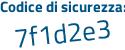 Il Codice di sicurezza è 5852 continua con 3Ze il tutto attaccato senza spazi