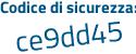 Il Codice di sicurezza è 9Z16ff2 il tutto attaccato senza spazi